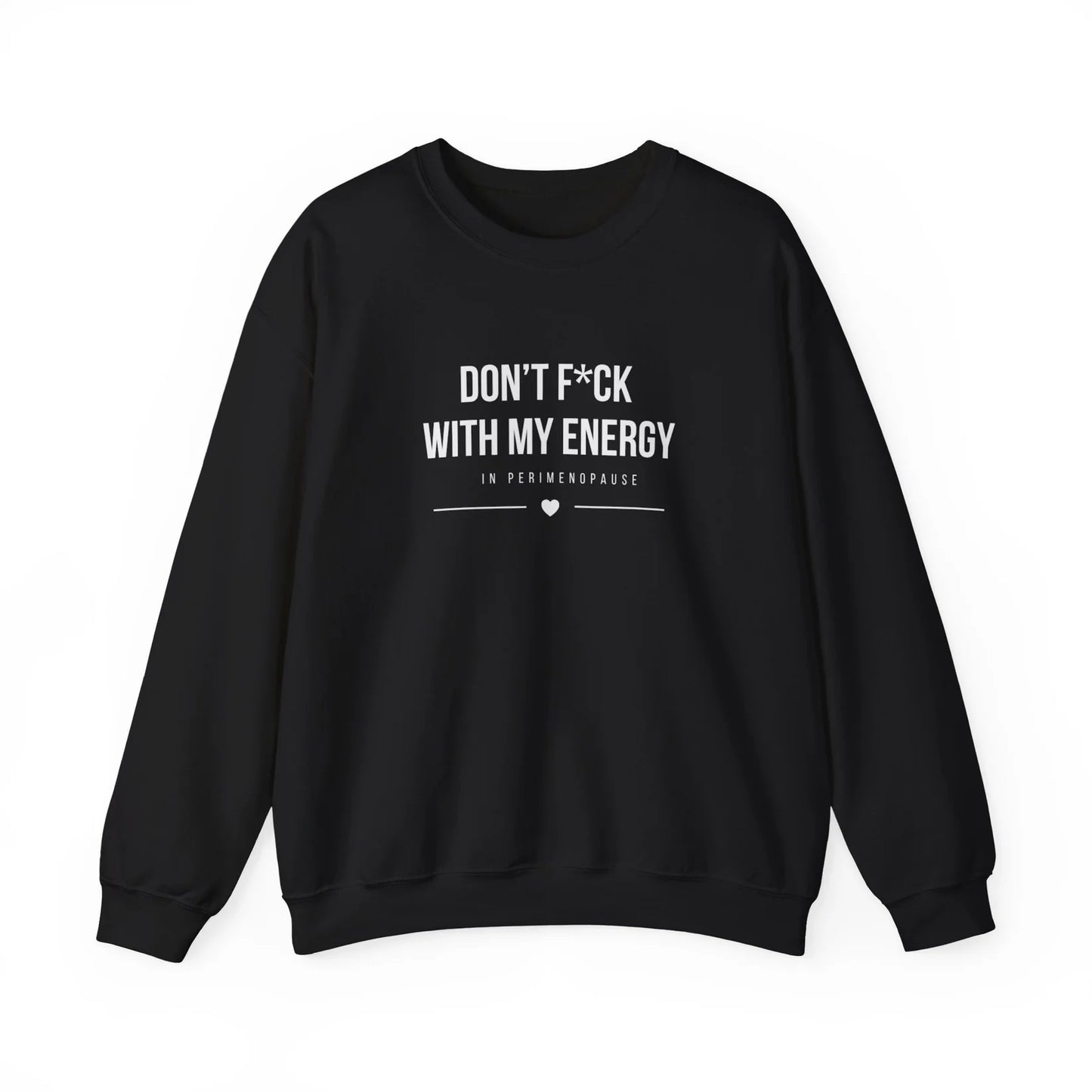 Crewneck Sweatshirt – "Don't F*ck With My Energy" Minimal Graphic