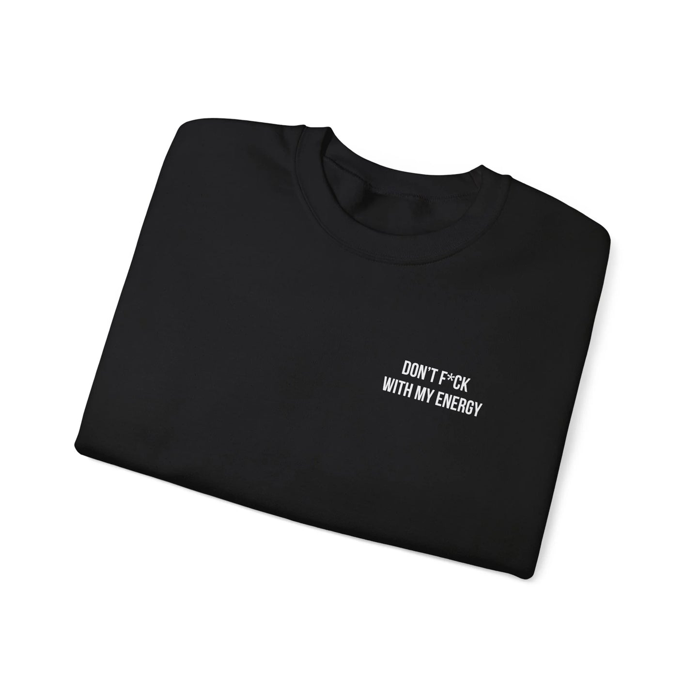 Crewneck Sweatshirt — "Don't Fuck With My Energy - In Perimenopause" Minimalist Text Graphic