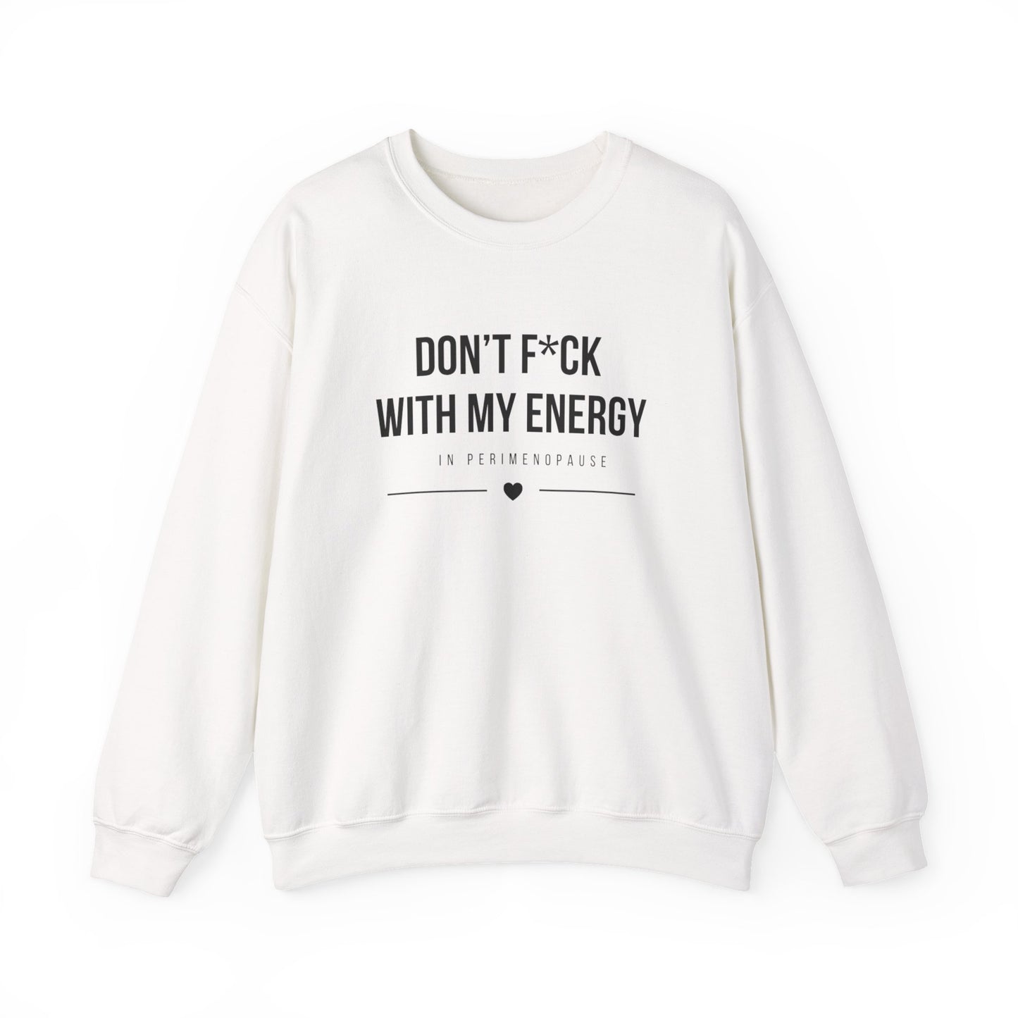 Crewneck Sweatshirt – "Don't F*ck With My Energy" Minimal Graphic