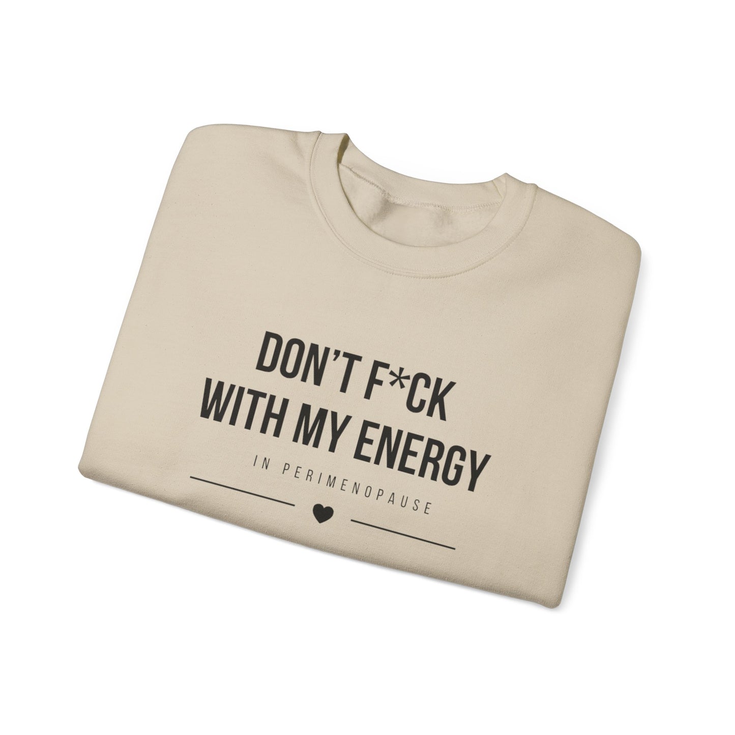 Crewneck Sweatshirt – "Don't F*ck With My Energy" Minimal Graphic