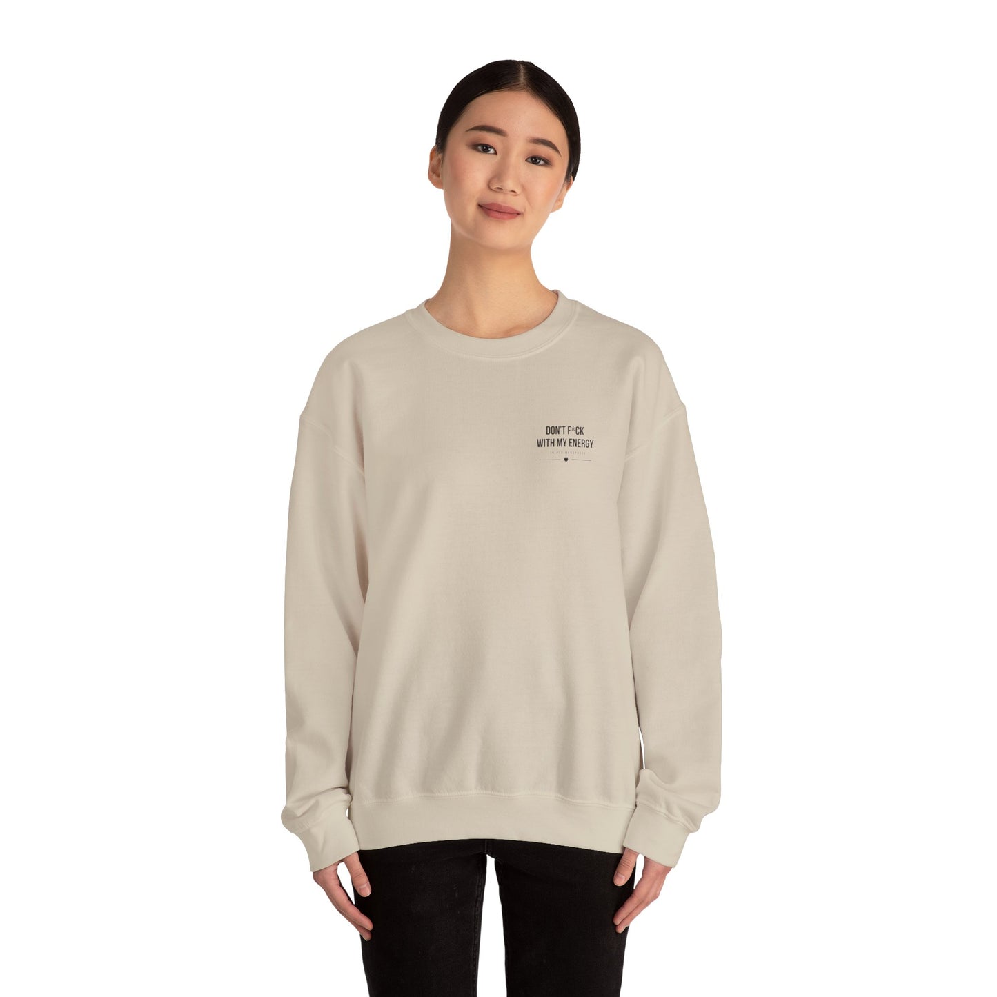 Crewneck Sweatshirt — "Don't Fuck With My Energy - In Perimenopause" Minimalist Text Graphic