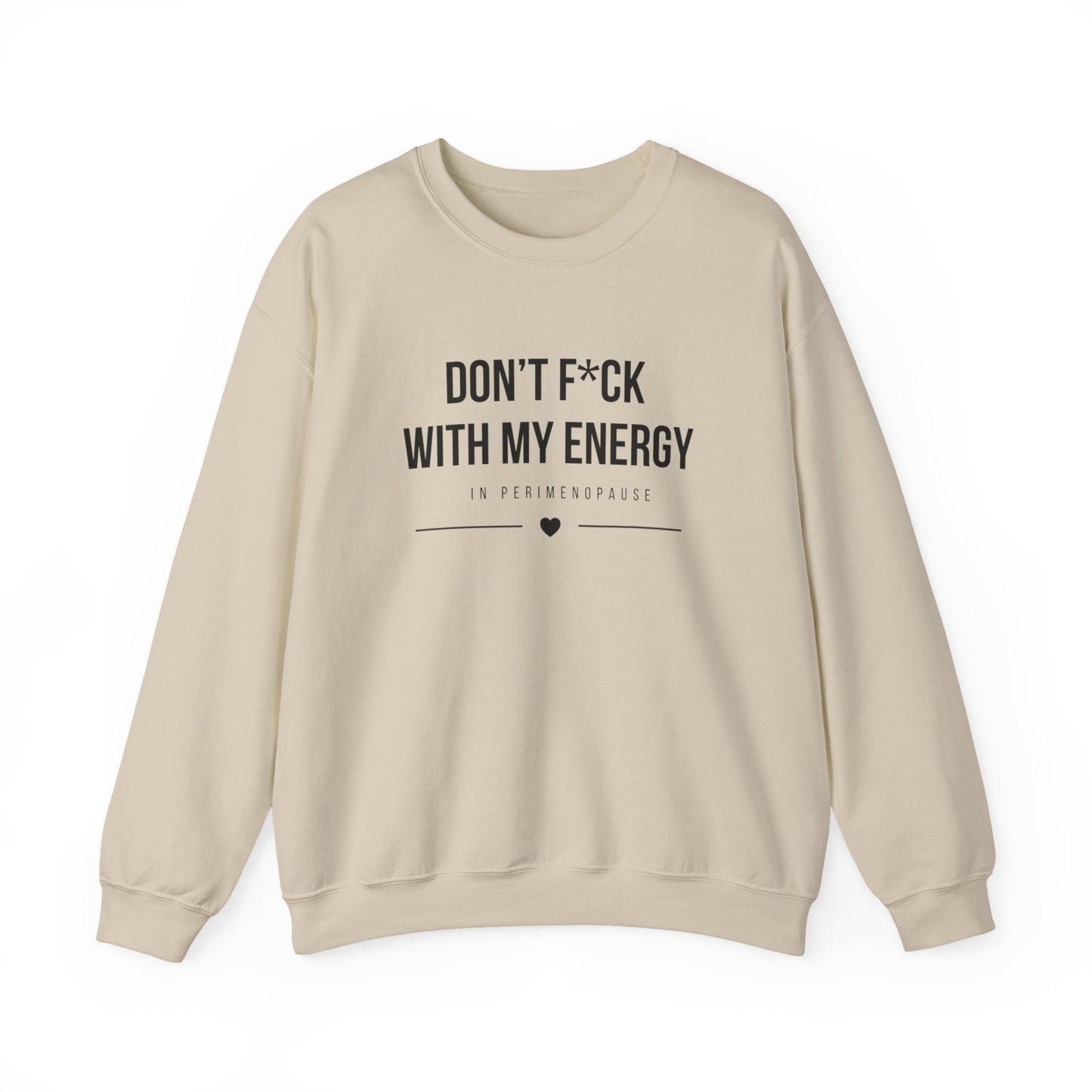 Crewneck Sweatshirt – "Don't F*ck With My Energy" Minimal Graphic