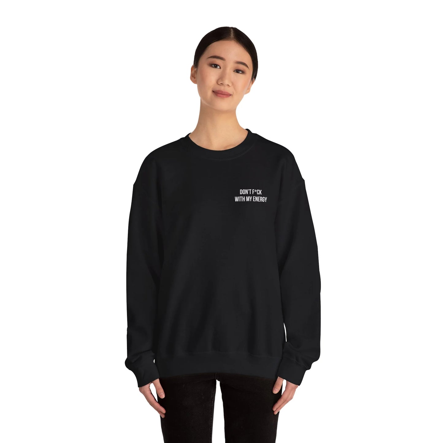 Crewneck Sweatshirt — "Don't Fuck With My Energy - In Perimenopause" Minimalist Text Graphic