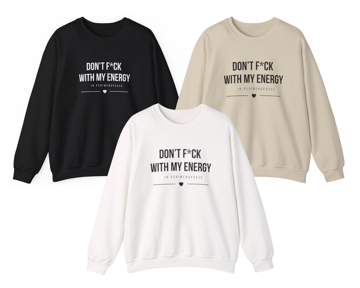 Crewneck Sweatshirt – "Don't F*ck With My Energy" Minimal Graphic