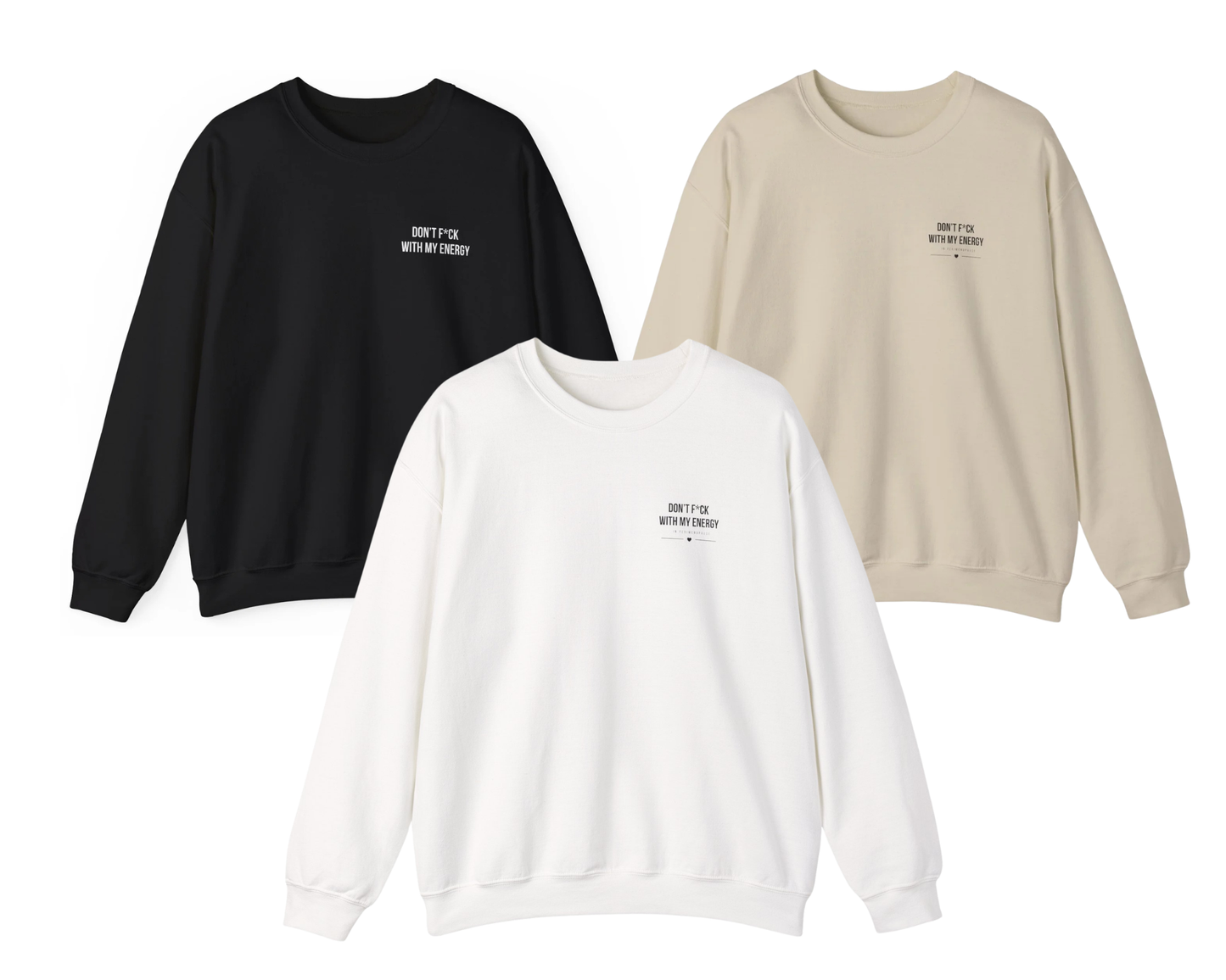 Crewneck Sweatshirt — "Don't Fuck With My Energy - In Perimenopause" Minimalist Text Graphic